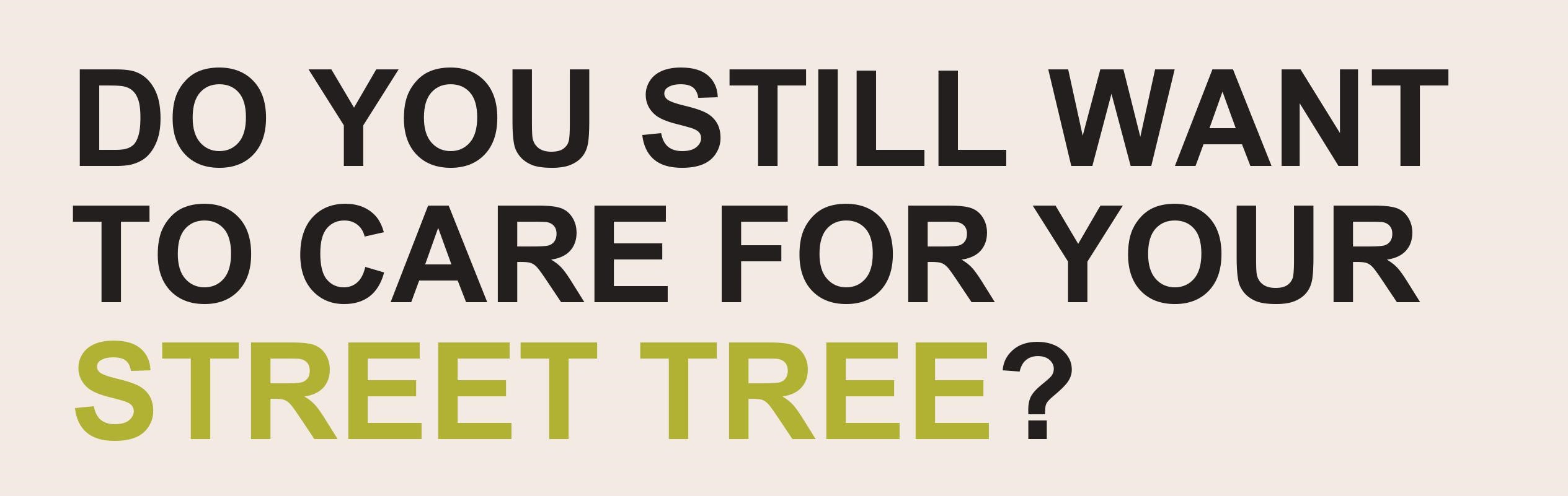 Do you still want to care for street tree?